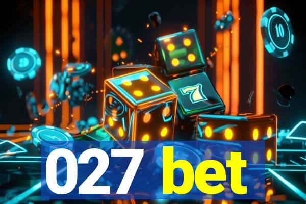 027 bet